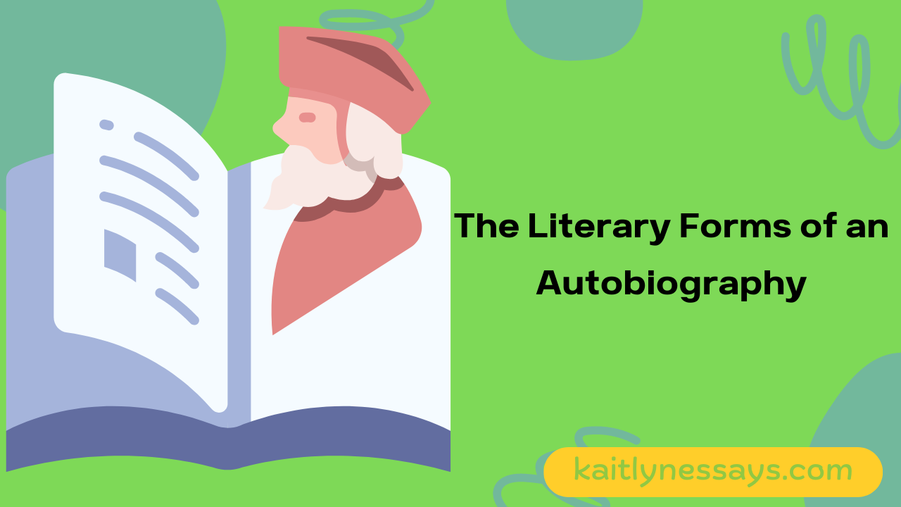 The Literary Forms of an Autobiography - Research Essays | Research ...