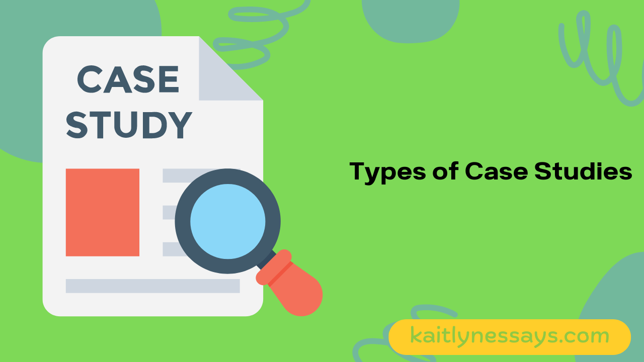 The 5 Main Types of Case Studies - Research Essays | Research Essays on ...