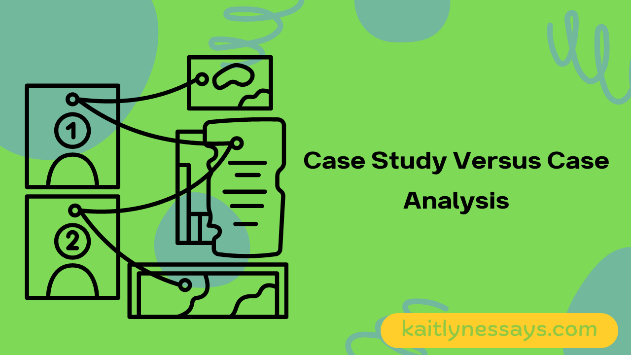 Case Study Versus Case Analysis: Understanding the Differences ...
